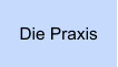 Die Praxis